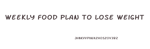 weekly food plan to lose weight