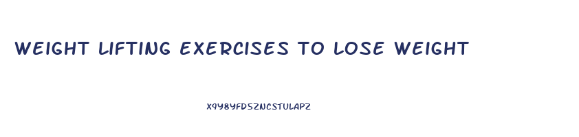 weight lifting exercises to lose weight