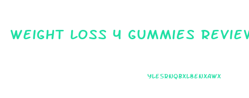 weight loss 4 gummies reviews