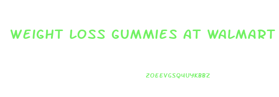 weight loss gummies at walmart