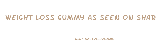 weight loss gummy as seen on shark tank