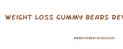 weight loss gummy bears reviews