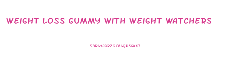 weight loss gummy with weight watchers