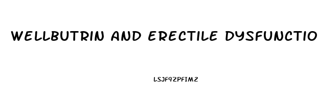 wellbutrin and erectile dysfunction