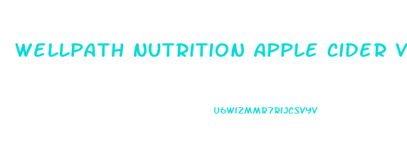 wellpath nutrition apple cider vinegar gummies