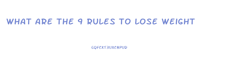 what are the 9 rules to lose weight