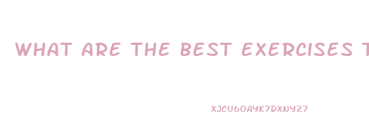 what are the best exercises to lose weight