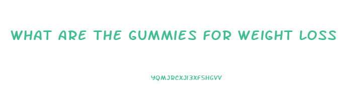 what are the gummies for weight loss