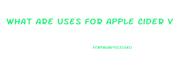 what are uses for apple cider vinegar