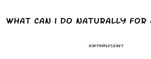 what can i do naturally for erectile dysfunction