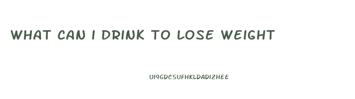 what can i drink to lose weight