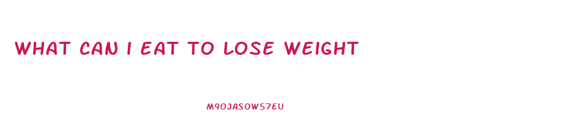 what can i eat to lose weight