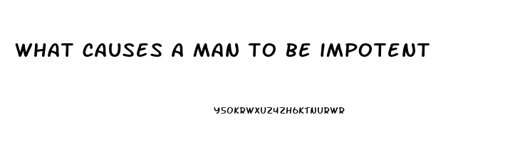 what causes a man to be impotent