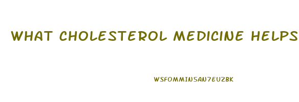 what cholesterol medicine helps you lose weight