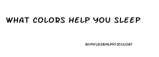 what colors help you sleep