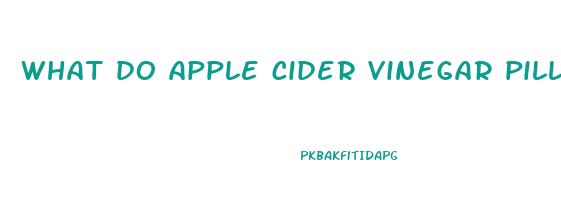 what do apple cider vinegar pills do for females