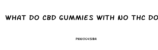 what do cbd gummies with no thc do