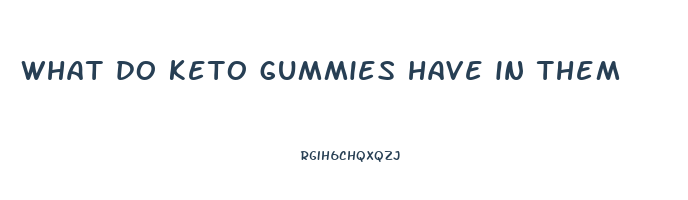 what do keto gummies have in them