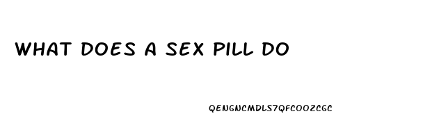 what does a sex pill do