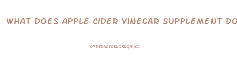 what does apple cider vinegar supplement do