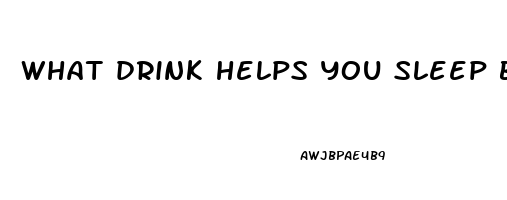 what drink helps you sleep better