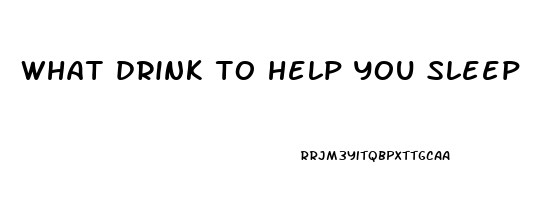 what drink to help you sleep