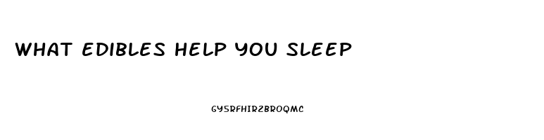 what edibles help you sleep