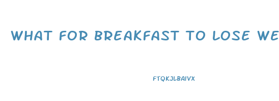 what for breakfast to lose weight
