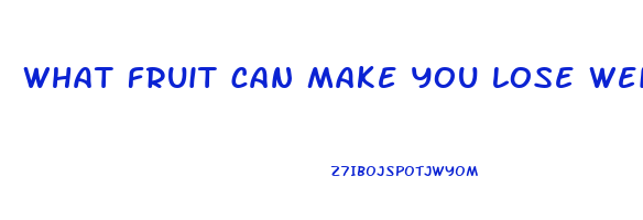 what fruit can make you lose weight