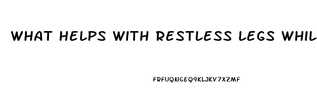 what helps with restless legs while sleeping