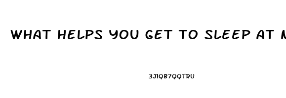 what helps you get to sleep at night