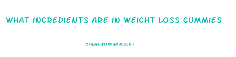 what ingredients are in weight loss gummies
