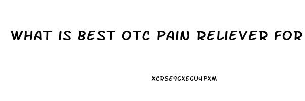 what is best otc pain reliever for arthritis