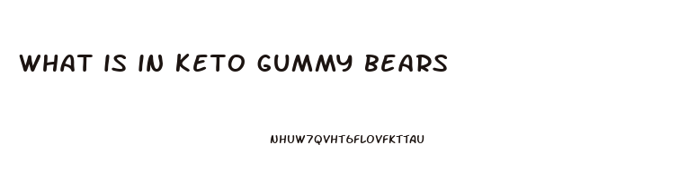 what is in keto gummy bears