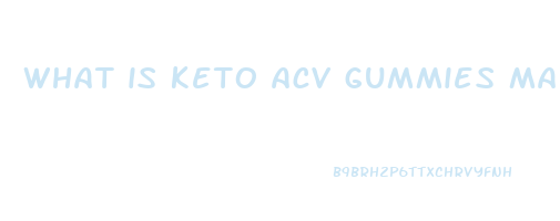 what is keto acv gummies made of