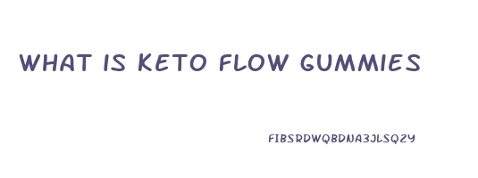 what is keto flow gummies