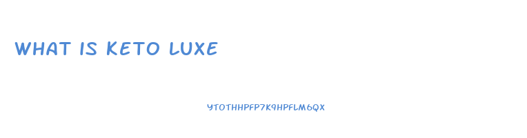 what is keto luxe