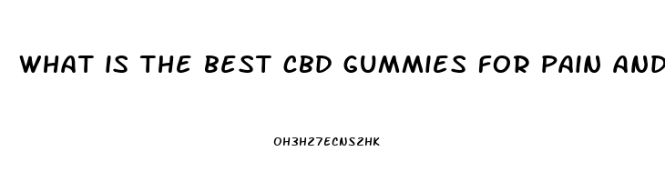 what is the best cbd gummies for pain and sleep