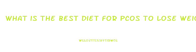 what is the best diet for pcos to lose weight