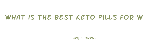 what is the best keto pills for weight loss