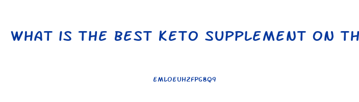 what is the best keto supplement on the market