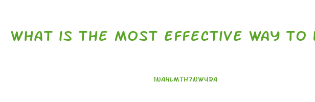 what is the most effective way to lose weight