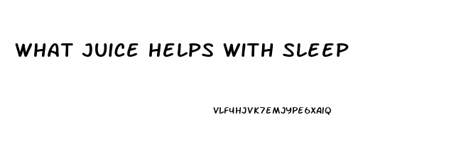 what juice helps with sleep