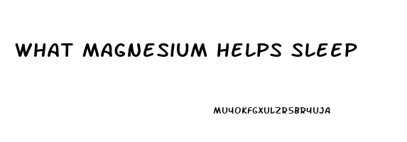 what magnesium helps sleep