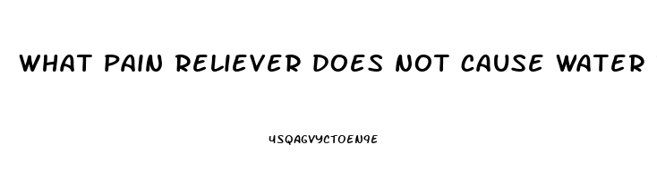 what pain reliever does not cause water retention