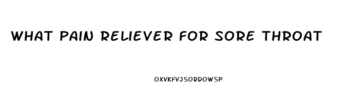 what pain reliever for sore throat