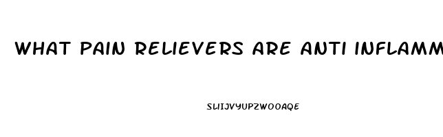 what pain relievers are anti inflammatory