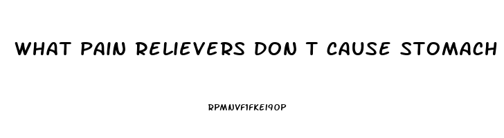 what pain relievers don t cause stomach problems