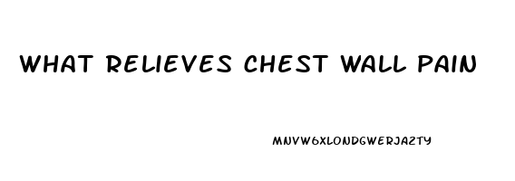 what relieves chest wall pain