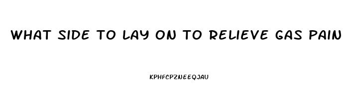 what side to lay on to relieve gas pain